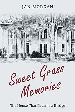 portada Sweetgrass Memories: The House That Became a Bridge (in English)