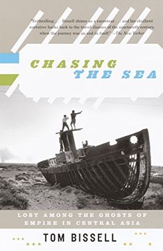 portada Chasing the Sea: Lost Among the Ghosts of Empire in Central Asia (libro en Inglés)