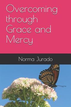 portada Overcoming through Grace and Mercy
