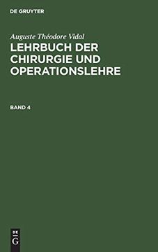 portada Auguste thã Â©Odore Vidal: Lehrbuch der Chirurgie und Operationslehre. Band 4 (German Edition) [Hardcover ] (en Alemán)