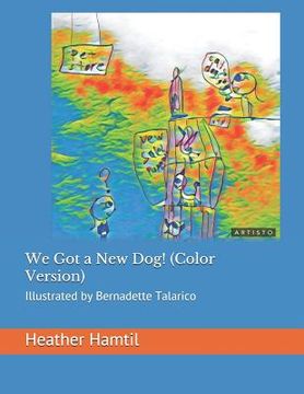 portada We Got a New Dog!: Illustrated by Bernadette Talarico (in English)