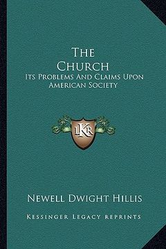 portada the church: its problems and claims upon american society (en Inglés)