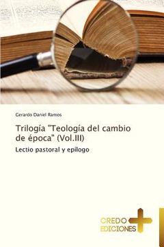 portada trilogia "teologia del cambio de epoca" (vol.iii) (in Spanish)
