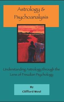 portada Astrology and Psychoanalysis: Understanding Astrology Through the Lens of Freudian Psychology (en Inglés)