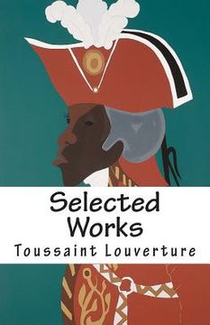 portada Selected Works of Toussaint Louverture (en Inglés)