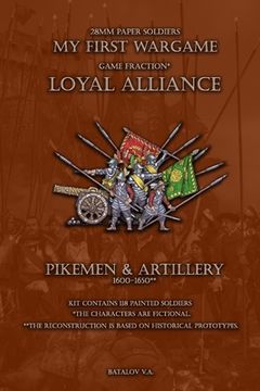 portada Loyal Alliance. Pikemen and artillery 1600-1650.: 28mm paper soldiers (en Inglés)