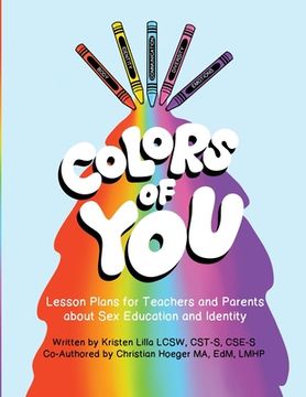 portada Colors of You: Lesson Plans for Teachers and Parents about Sex Education and Identity (en Inglés)