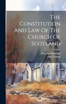 portada The Constitution and law of the Church of Scotland (en Inglés)