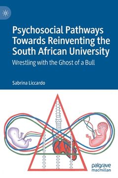 portada Psychosocial Pathways Towards Reinventing the South African University: Wrestling with the Ghost of a Bull (en Inglés)