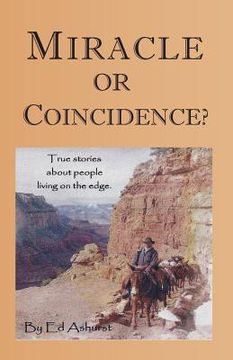 portada Miracle or Coincidence?: True Stories About People Living on the Edge (en Inglés)