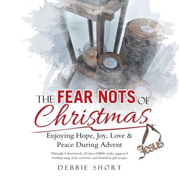 portada The Fear Nots of Christmas: Enjoying Hope, Joy, Love & Peace During Advent (en Inglés)