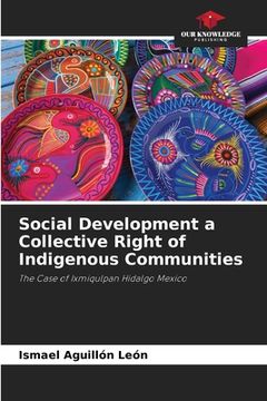 portada Social Development a Collective Right of Indigenous Communities (en Inglés)