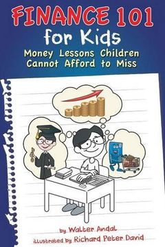portada Finance 101 for Kids: Money Lessons Children Cannot Afford to Miss (en Inglés)