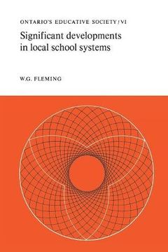 portada Significant Developments in Local School Systems: Ontario's Educative Society, Volume vi (en Inglés)