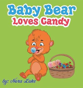 portada Baby Bear Loves Candy (en Inglés)