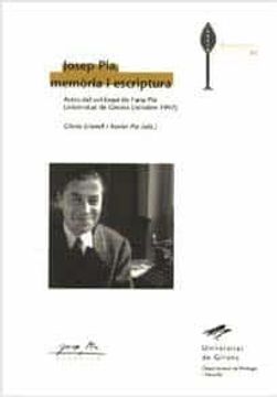 portada Josep Pla, Memoria i Escriptura: Actes del Col. Loqui de Lanny pl a, Universitat de Girona (Octubre 1997) (in Catalá)