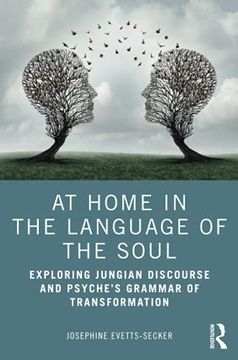 portada At Home in the Language of the Soul: Exploring Jungian Discourse and Psyche’S Grammar of Transformation (en Inglés)
