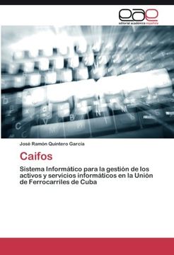 portada Caifos: Sistema Informático para la gestión de los activos y servicios informáticos en la Unión de Ferrocarriles de Cuba (Spanish Edition)