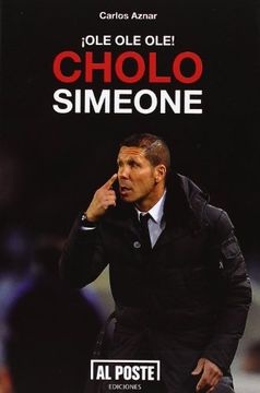 Ole, Ole, Ole! Cholo Simeone (in Spanish)