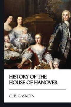 portada History of the House of Hanover [Didactic Press Paperbacks] (in English)