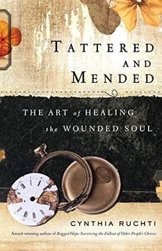 portada Tattered and Mended: The art of Healing the Wounded Soul (en Inglés)