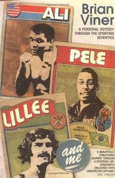 portada Ali, Pele, Lillee and me: A Personal Odyssey Through the Sporting Seventies
