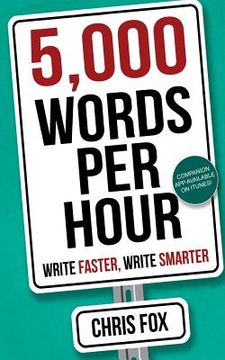 portada 5,000 Words per Hour: Write Faster, Write Smarter: Volume 1 