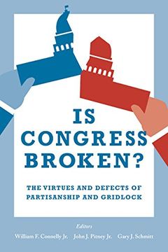 portada Is Congress Broken?: The Virtues and Defects of Partisanship and Gridlock