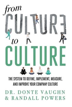 portada From Culture to Culture: The System to Define, Implement, Measure, and Improve Your Company Culture (en Inglés)