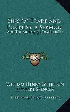 portada sins of trade and business, a sermon: and the morals of trade (1874) (en Inglés)