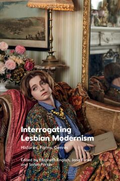portada Interrogating Lesbian Modernism: Histories, Forms, Genres (en Inglés)