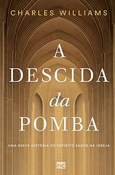 portada A Descida da Pomba: Uma Breve História do Espírito Santo na Igreja (in Portuguese)