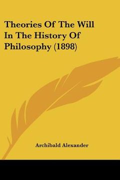 portada theories of the will in the history of philosophy (1898) (en Inglés)