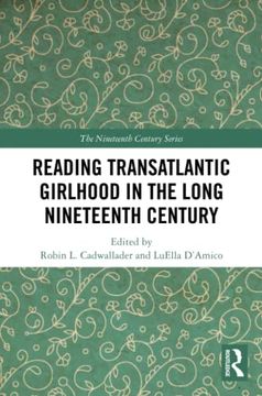 portada Reading Transatlantic Girlhood in the Long Nineteenth Century (The Nineteenth Century Series) 