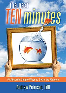portada Next ten Minutes: 51 Absurdly Simple Ways to Seize the Moment 