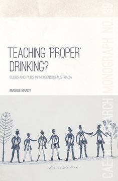 portada Teaching 'Proper' Drinking?: Clubs and pubs in Indigenous Australia (en Inglés)