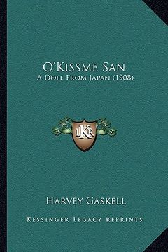 portada o'kissme san: a doll from japan (1908) a doll from japan (1908) (en Inglés)