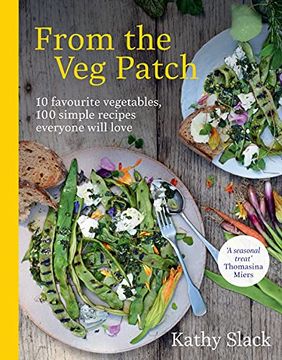 portada From the Veg Patch: 10 Favourite Vegetables, 100 Simple and Delicious Recipes Everyone Will Love