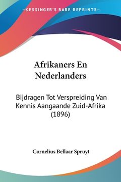 portada Afrikaners En Nederlanders: Bijdragen Tot Verspreiding Van Kennis Aangaande Zuid-Afrika (1896)