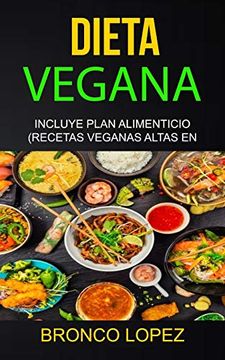 portada Dieta Vegana: Incluye Plan Alimenticio (Recetas Veganas Altas en Proteína) (in Spanish)