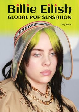 portada Billie Eilish: Global Pop Sensation (en Inglés)