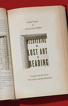 portada Recovering the Lost Art of Reading: A Quest for the True, the Good, and the Beautiful (in English)