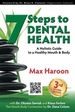 portada 7 Steps to Dental Health: A Holistic Guide to a Healthy Mouth and Body (Life Learning Series) (Volume 3) (in English)