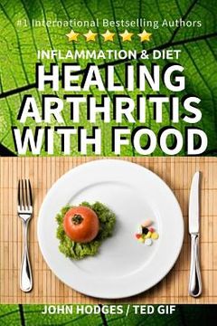 portada Inflammation & Diet: Healing Arthritis with Food (en Inglés)