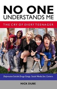 portada No One Understands Me: The Cry of Every Teenager