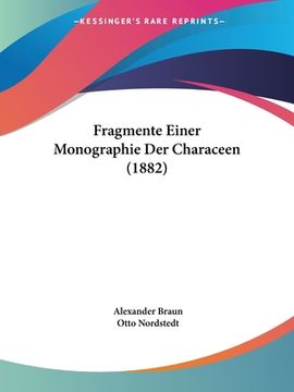 portada Fragmente Einer Monographie Der Characeen (1882) (en Alemán)