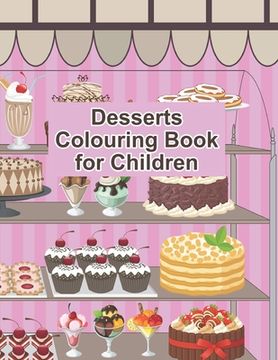 portada Desserts Coloring Book for Children: 50 images - 8.5" x 11" (en Inglés)