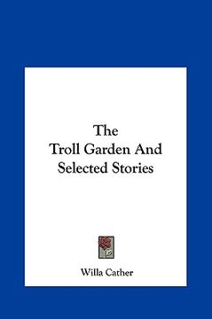 portada the troll garden and selected stories the troll garden and selected stories (in English)