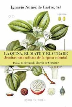portada La Quina, el Mate y el Curare: Jesuitas Naturalistas de la Época Colonial