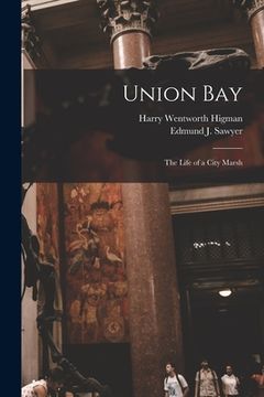 portada Union Bay: the Life of a City Marsh